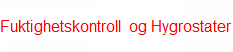 Fuktighetskontroll  og Hygrostater