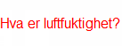 Hva er luftfuktighet?