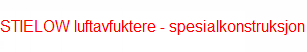 STIELOW luftavfuktere - spesialkonstruksjon