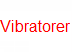 Vibratorer